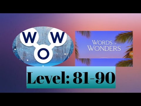 WOW! WORDS of WONDERS Game Level:81,82,83,84,85,86,87,88,89 and 90.