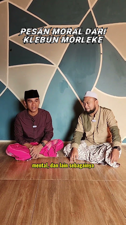 Moral Message from Klebun Morleke