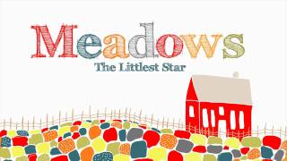 Meadows | Where The Wild Winds Blow | The Littlest Star out now