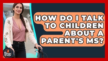How Do I Talk To Children About A Parent