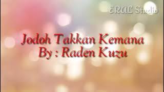 Lirik lagu JODOH TAK KAN KEMANA - Raden Kuzut (Alvernia)