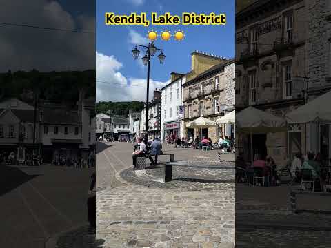 ☀️☀️☀️ Kendal, Lake District ☀️☀️☀️