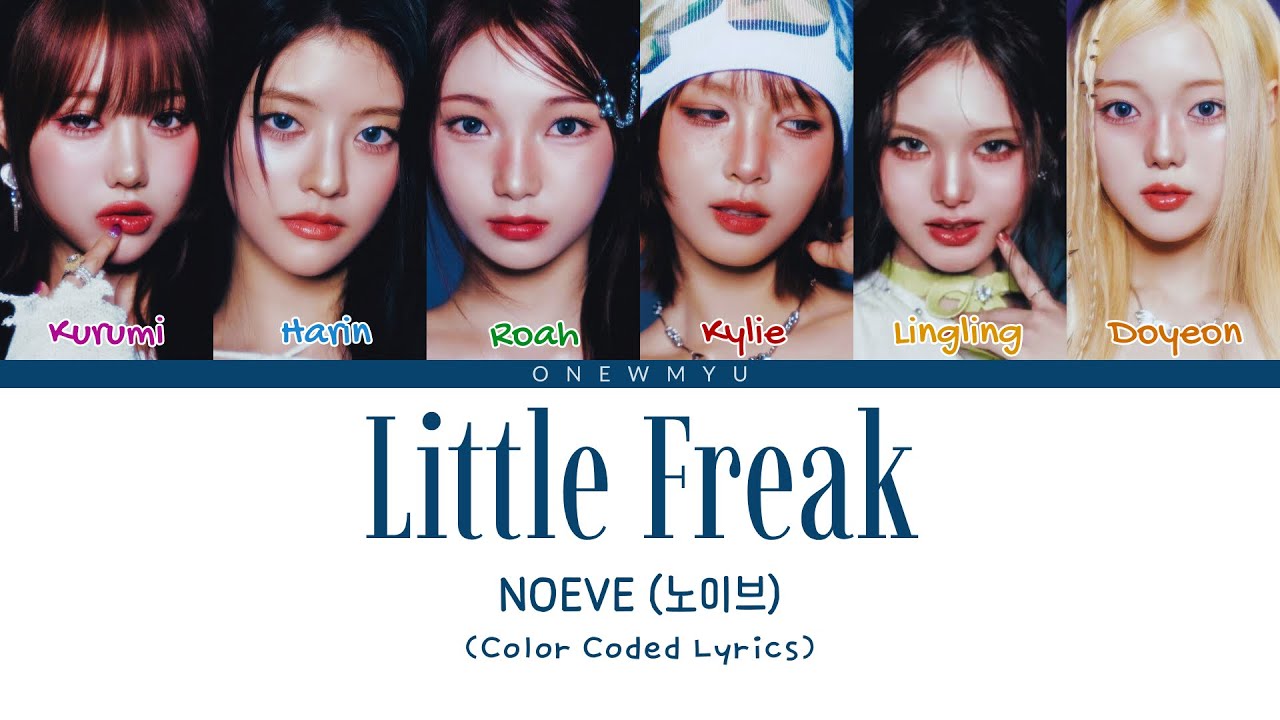 NOEVE ‘Little Freak’ Color Coded Lyrics (노이브 ‘Little Freak’ 가사)