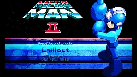 Chillout ~ Mega Man 2 (OC Remix)