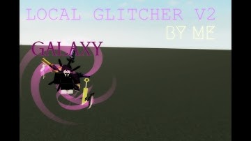 Local Glitcher V2 (By me Release)