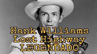 Hank Williams - Lost Highway LEGENDADO