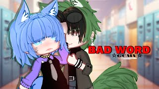 ||°BAD WORD°||-[☆GCMV☆]-||Gacha club||