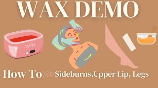 Wax Demo|Sideburns,Upper Lip, Leg Wax