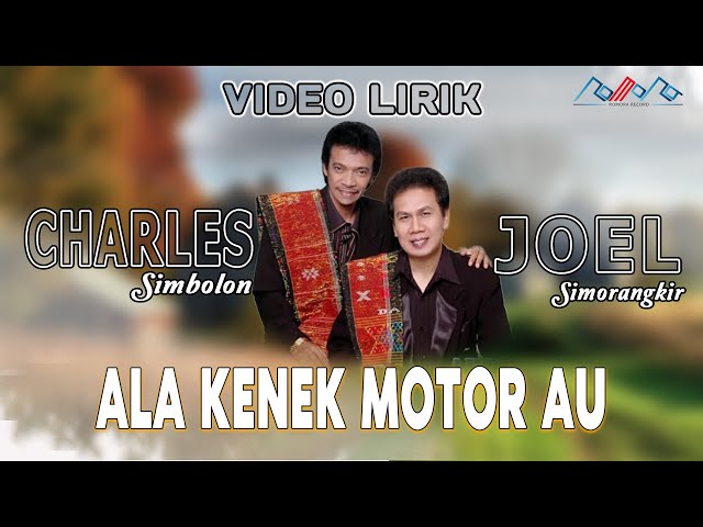 Charles Simbolon & Joel Simorangkir- Ala kenek Motor Au (Video Lirik) class=