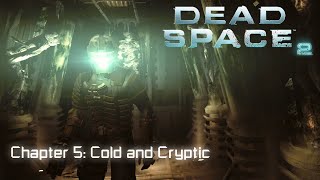 Dead Space 2 (PC) Chapter 5: Cold and Cryptic | Zealot, All Logs and Nods