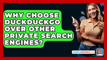 Why Choose DuckDuckGo Over Other Private Search Engines? - SearchEnginesHub.com