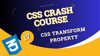 CSS Crash Course Course - #17. CSS Transform Property