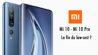 Xiaomi Mi 10 / Mi 10 Pro - Pourquoi 1000€ ?