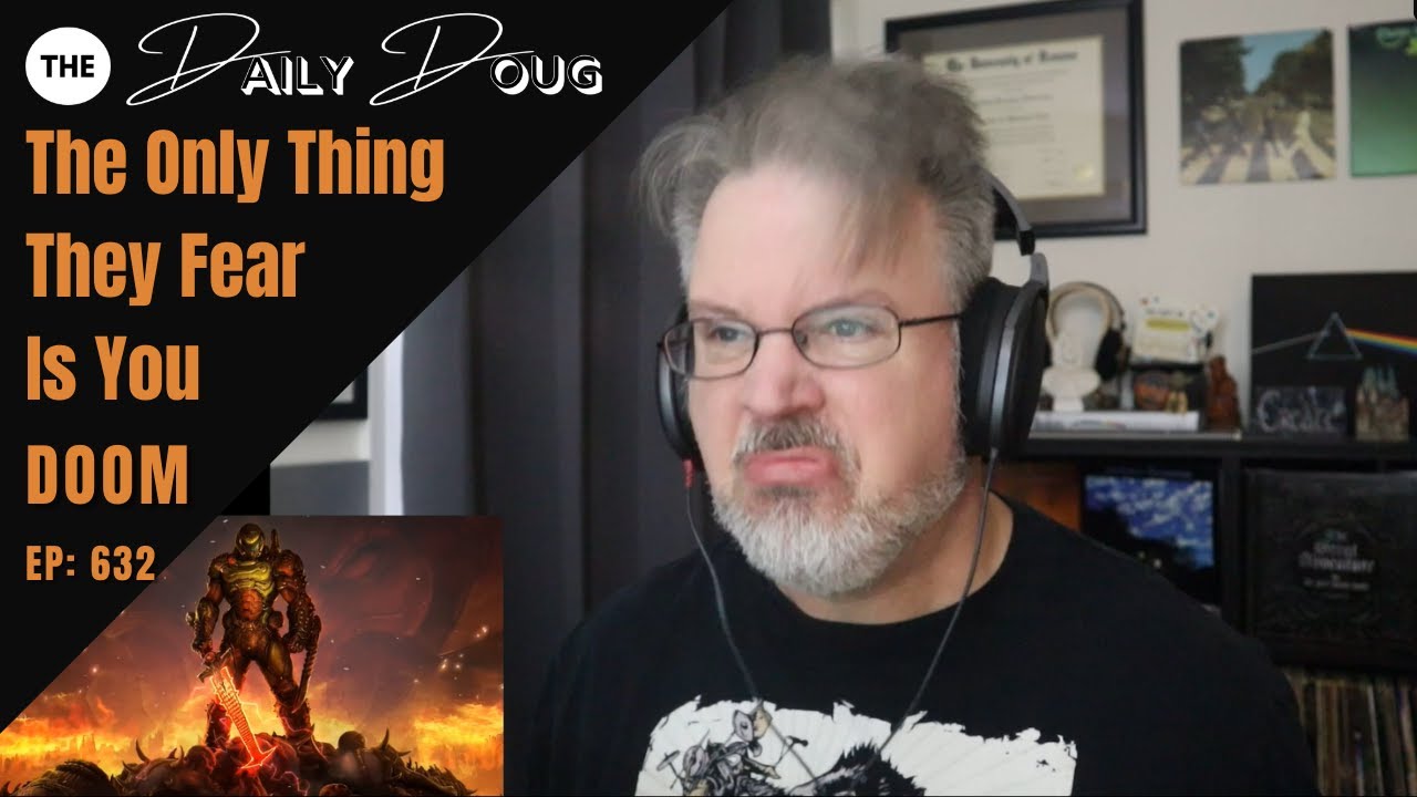 Classical Composer Reacts to DOOM: The Only Thing They Fear is You | The Daily Doug Episode 632