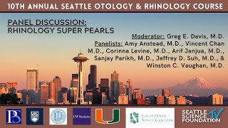 PANEL DISCUSSION: Rhinology Super Pearls: Moderator- Greg E  Davis, M.D. Wealth