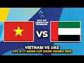 🔴 VIETNAM VS UNITED ARAB EMIRATES AFC U17 ASIAN CUP 2026 PREVIEW, PREDICTIONS & HEAD TO HEAD