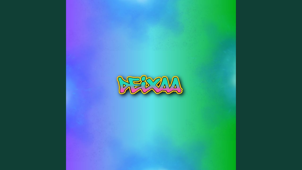 Watch Deixaa on YouTube Watch Deixaa on YouTube
