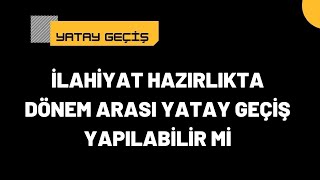 İlahiyat Hazırlıkta Ara Dönemde Yatay Geçiş