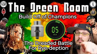 The Green Room | Build Off Of Champions | The Dreaded Battle For Rye-deption
