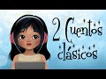 2 Cuentos Clásicos | Audio cuentos infantiles