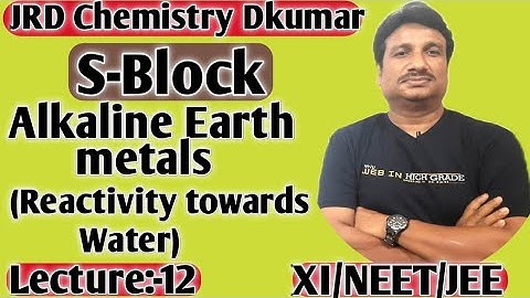 Class-XI (Lec:-12)|| S-Block Elements|| Alkaline earth metals-- Reactivity Towards Water
