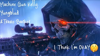 Machine Gun Kelly ~ I Think I’m OKAY (Lyric Video)