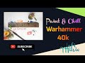 Paint &amp; Chill Warhammer 40K (Lofi Music)