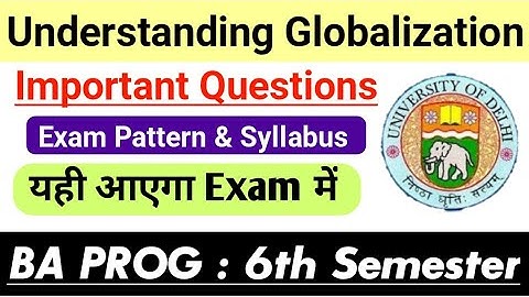 Understanding Globalization Important Questions & Exam Pattern BA PROG Sixth Semester DU SOL Ncweb