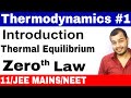 11 chap 12 || Thermodynamics 01 || Introduction ,Thermal Equilibrium n Zeroth Law of Thermodynamics