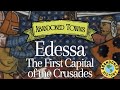 Abandoned Towns: Edessa, the First Crusader Capital