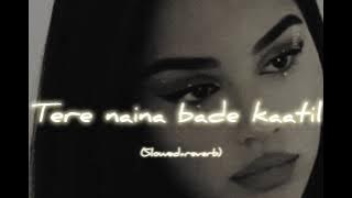 Tere naina bade kaatil (slowed reverb) | Shaan, Shreya Goshal | Jai ho