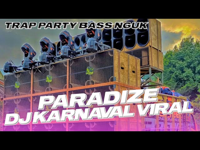 DJ TRAP PARTY PARADIZE BASS NGUK 🔻 Viral Cek Sound Karnaval 2023 class=