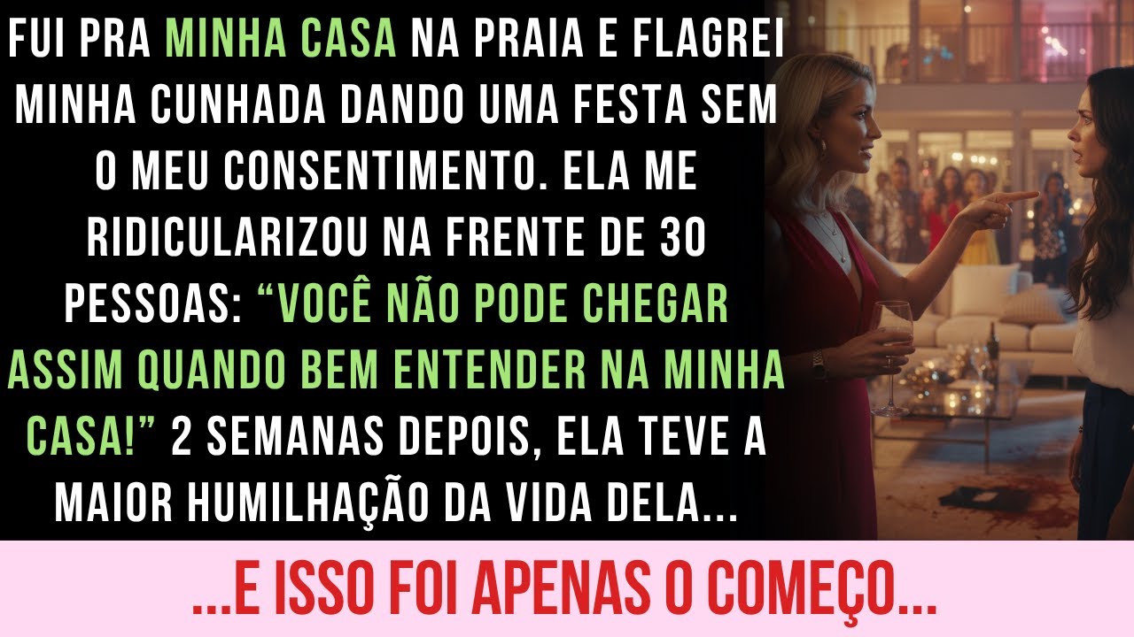 CUNHADA INVADIU MINHA CASA NA PRAIA E ME EXPULSOU. 2 SEMANAS DEPOIS, DESCOBRI QUE MEU IRMÃO...