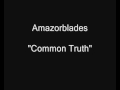Amazorblades - Common Truth [HQ Audio]
