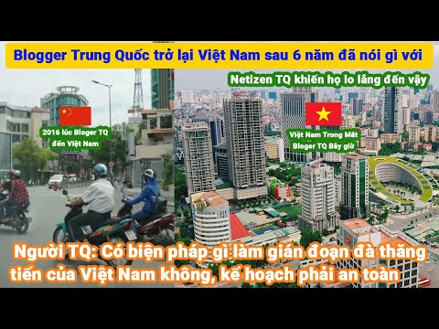 Video Blogger Trung Quốc quay trở lại Việt Nam sau 6 năm đã... - youtube