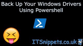 Backup Drivers With Powershell For Slipstreaming (#itsnippetscouk, #slipstreaming, @youtube)