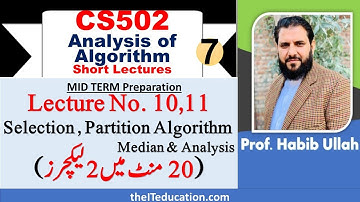 CS502 Short Lectures | CS503 Lecture 10, Lecture 11 - Selection Algorithm, Partition Algorithm