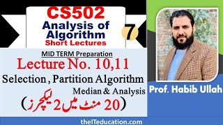 CS502 Short Lectures | CS502 Lecture 10, Lecture 11 - Selection Algorithm, Partition Algorithm