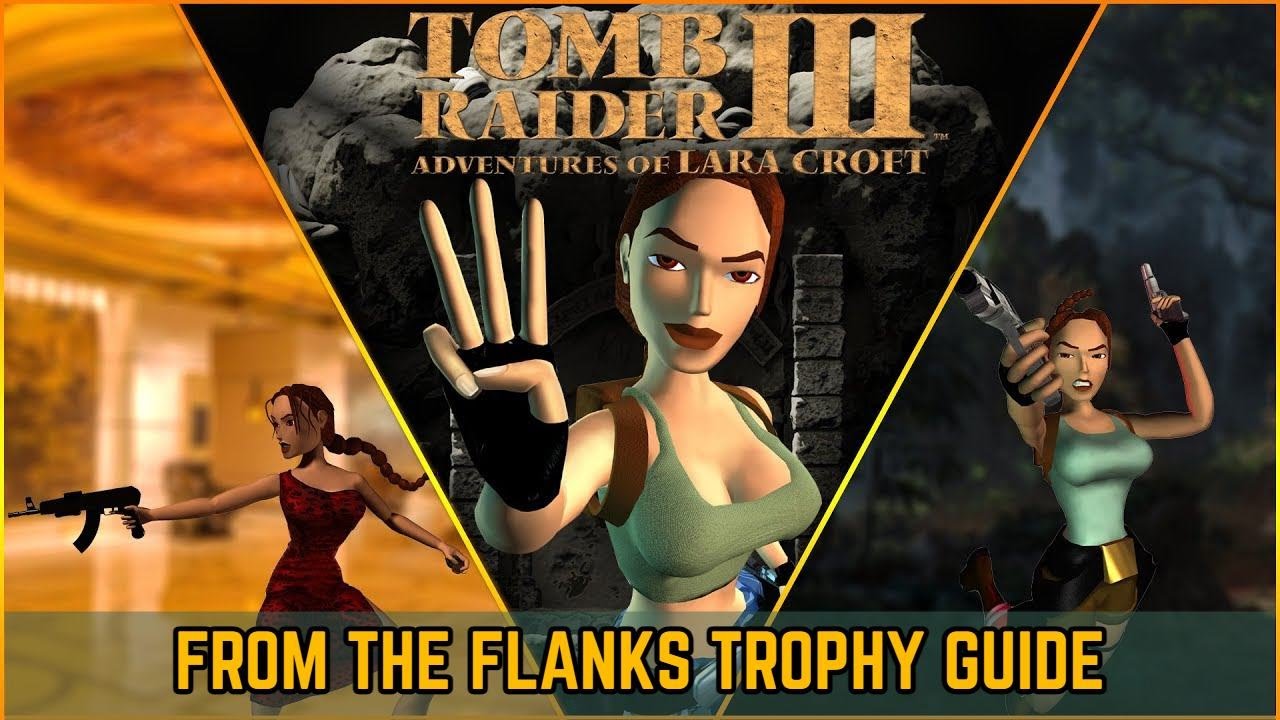 Tomb Raider III - From the Flanks Trophy - YouTube