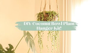 CREATE: DIY Coconut Bowl Plant Hanger Kit!🌟