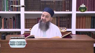Cübbeli Ahmet Hoca ile Hadis-i Şerifler 55. Bölüm 22 Mayıs 2017