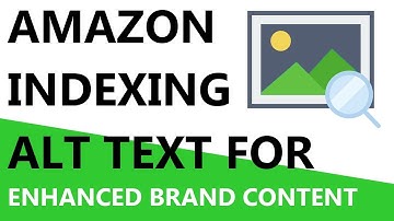 How To Rank Images on Amazon Listing - Index Alt Text Enhanced Brand Content
