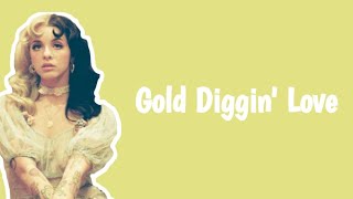 Melanie Martinez - Gold Diggin' Love [Lyrics]