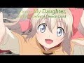 If It's for My Daughter, I'd Even Defeat a Demon Lord - Opening | I'm With You