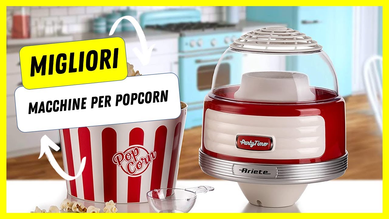 Le 10 migliori macchine per pop corn del 2024: classifica e opinioni