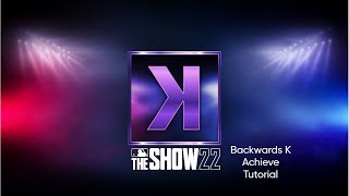 Backwards K Achievement Tutorial - MLB The Show 22