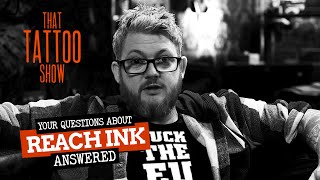 REACH INK, 2 Years Later. Does it still Suck? | That Tattoo Show | Ep159