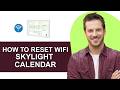 How To Reset WiFi On Skylight Calendar