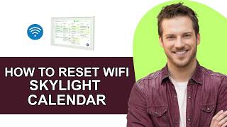 How To Reset WiFi On Skylight Calendar