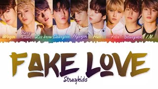 How Would STRAY KIDS Sing 'FAKE LOVE' By BTS (Eng/Han/Rom) Lyrics (FANMADE)